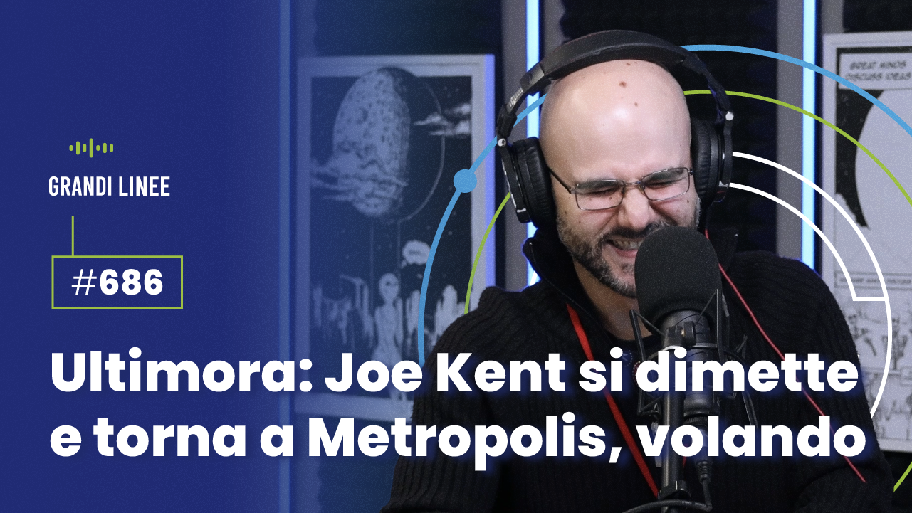 Ep. 686 - Ultimora: Joe Kent si dimette e torna a Metropolis, volando ...